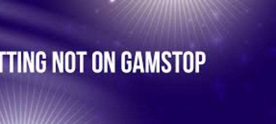 Exploring Bookies Not on GamStop Alternatives for Punters