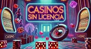 Los Peligros y Ventajas de los Sitios de Casino Sin Licencia