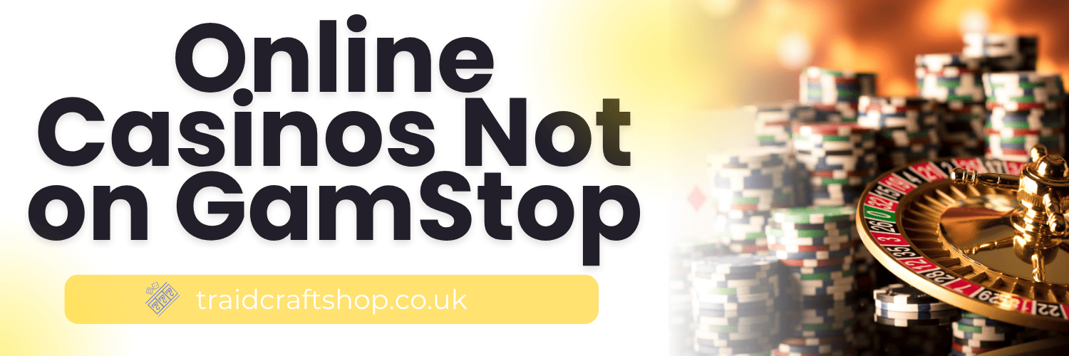 Explore Online Casinos Not Registered with GamStop Explore Online Casinos Not Registered with GamStop