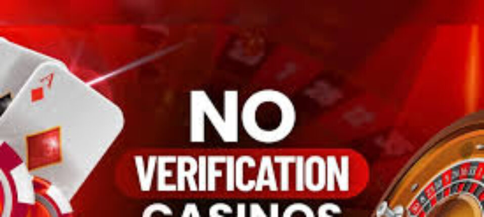 Exploring Online Casinos Without Verification