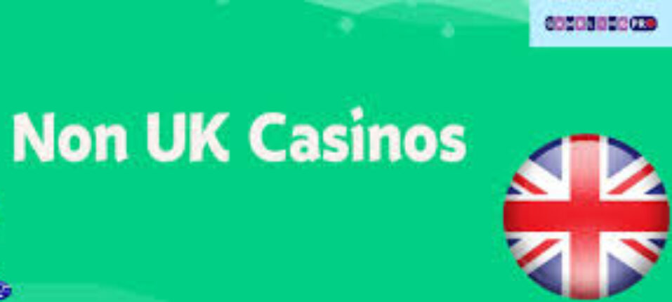 Exploring the World of Non-UKGC Casino Websites Opportunities and Risks
