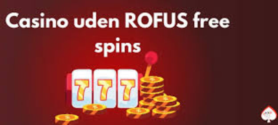 Casino Uden Rofus En Guide til Sikkert Spil