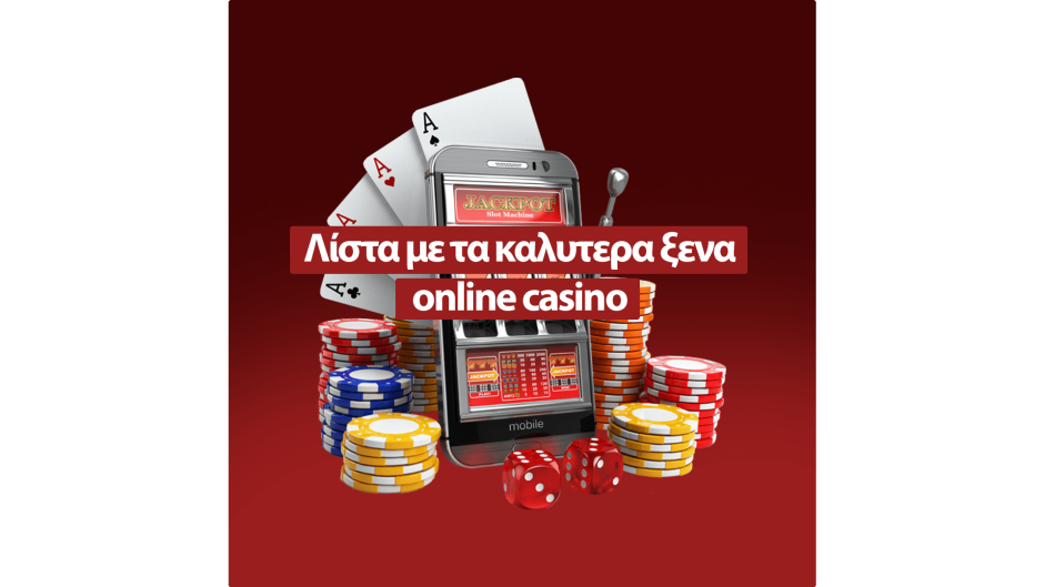 Τα Καλύτερα Ξένα Online Casino για Μια Απίθανη Εμπειρία