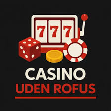 Casino udenom Rufus En guide til alternativer og fordelene ved at spille