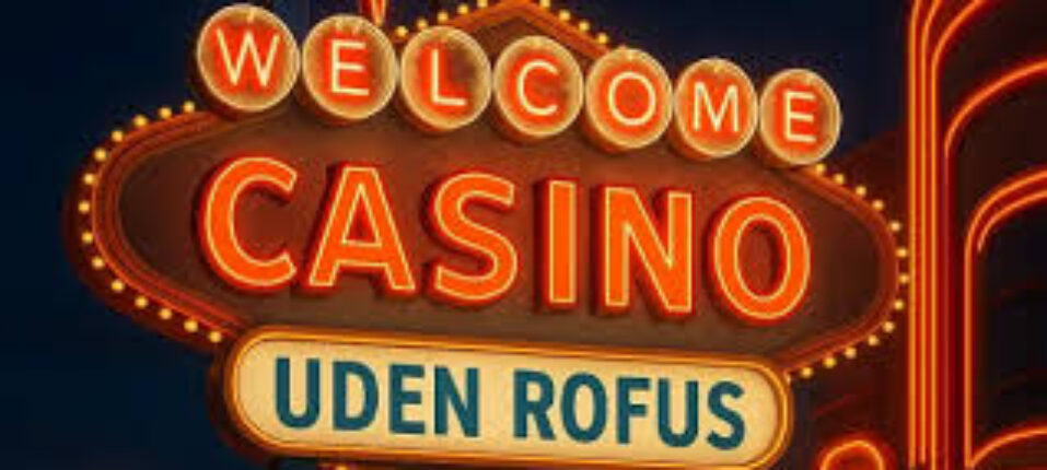 Casino udenom Rufus En guide til alternativer og fordelene ved at spille