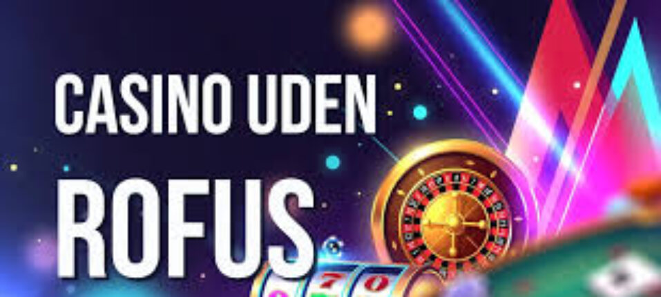 Casinoer uden RoFUS Hvorfor Valget er Vigtigt