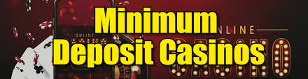 Discovering Minimum Deposit Casinos Your Guide to Budget-Friendly Gaming