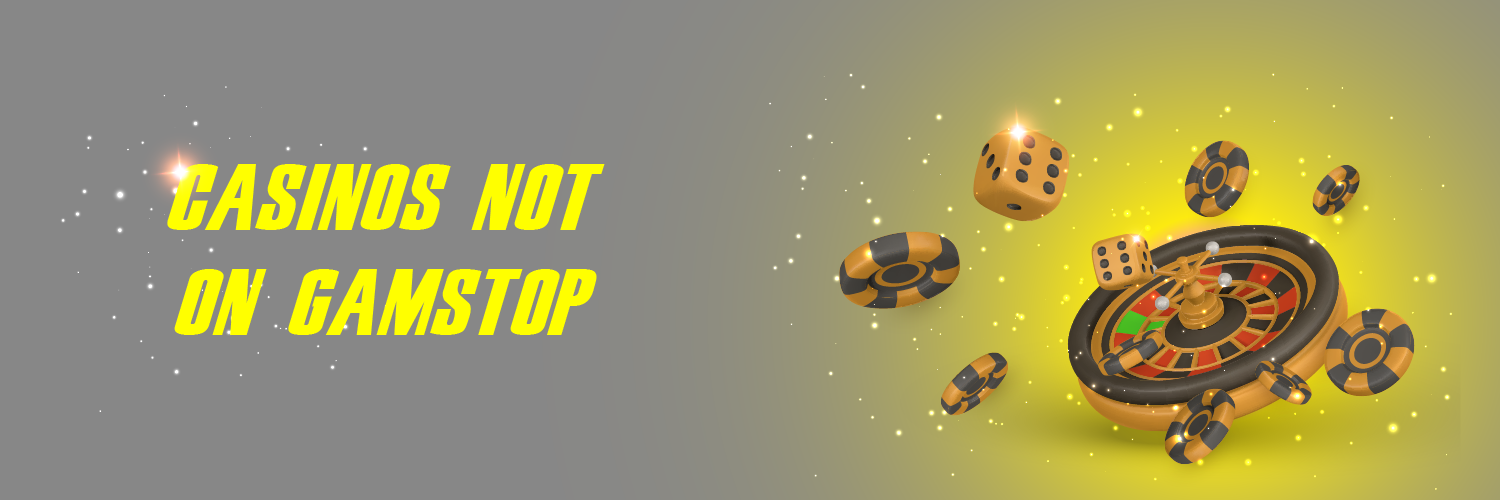 Exploring Casinos Not Registered on Gamstop 1731722066