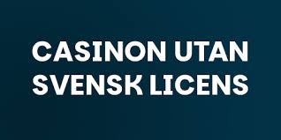 Spela Casino Utan Svensk Licens - Din Guide till Spelutbud och Trygghet Spela Casino Utan Svensk Licens - Din Guide till Spelutbud och Trygghet