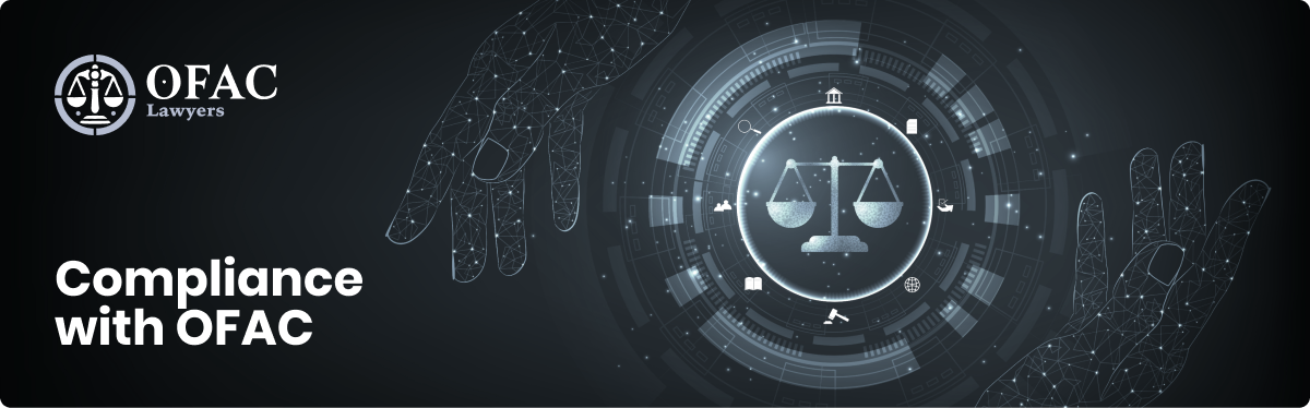 Understanding OFAC Sanctions Importance of Hiring an OFAC Sanctions Lawyer Understanding OFAC Sanctions Importance of Hiring an OFAC Sanctions Lawyer